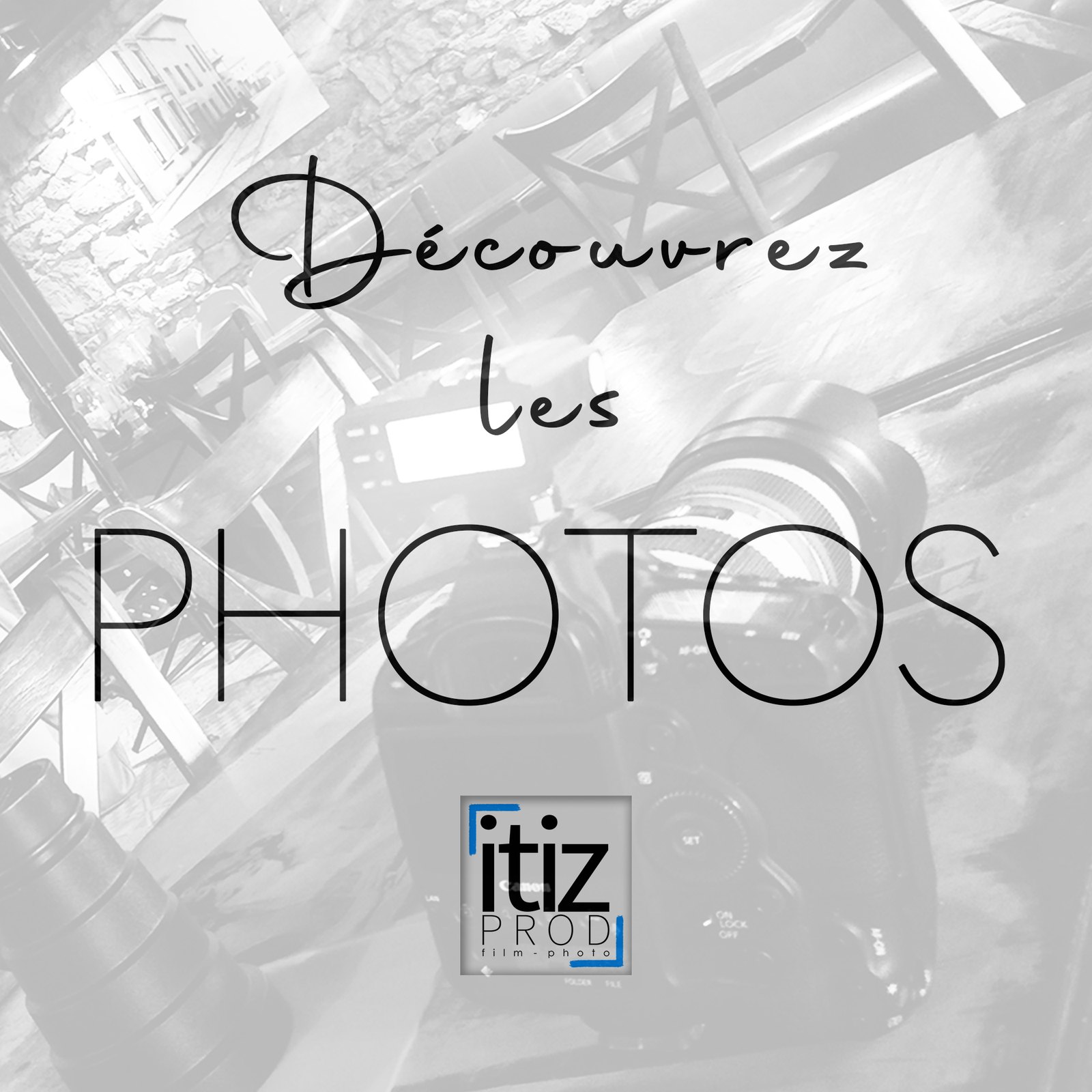 Découvrez les photos, ITIZ PROD